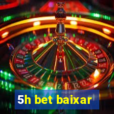 5h bet baixar